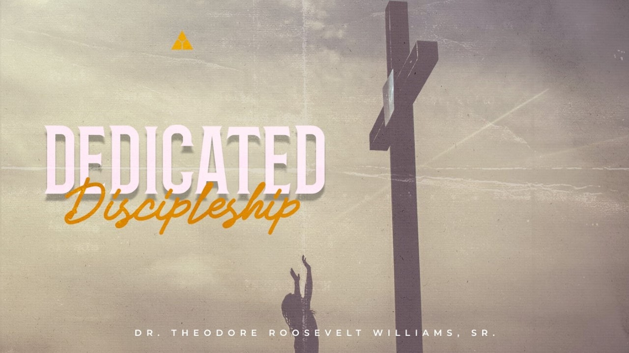 Dedicated Discipleship | October 30, 2022