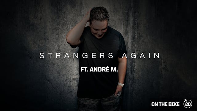 STRANGERS AGAIN ft. ANDRÉ M.