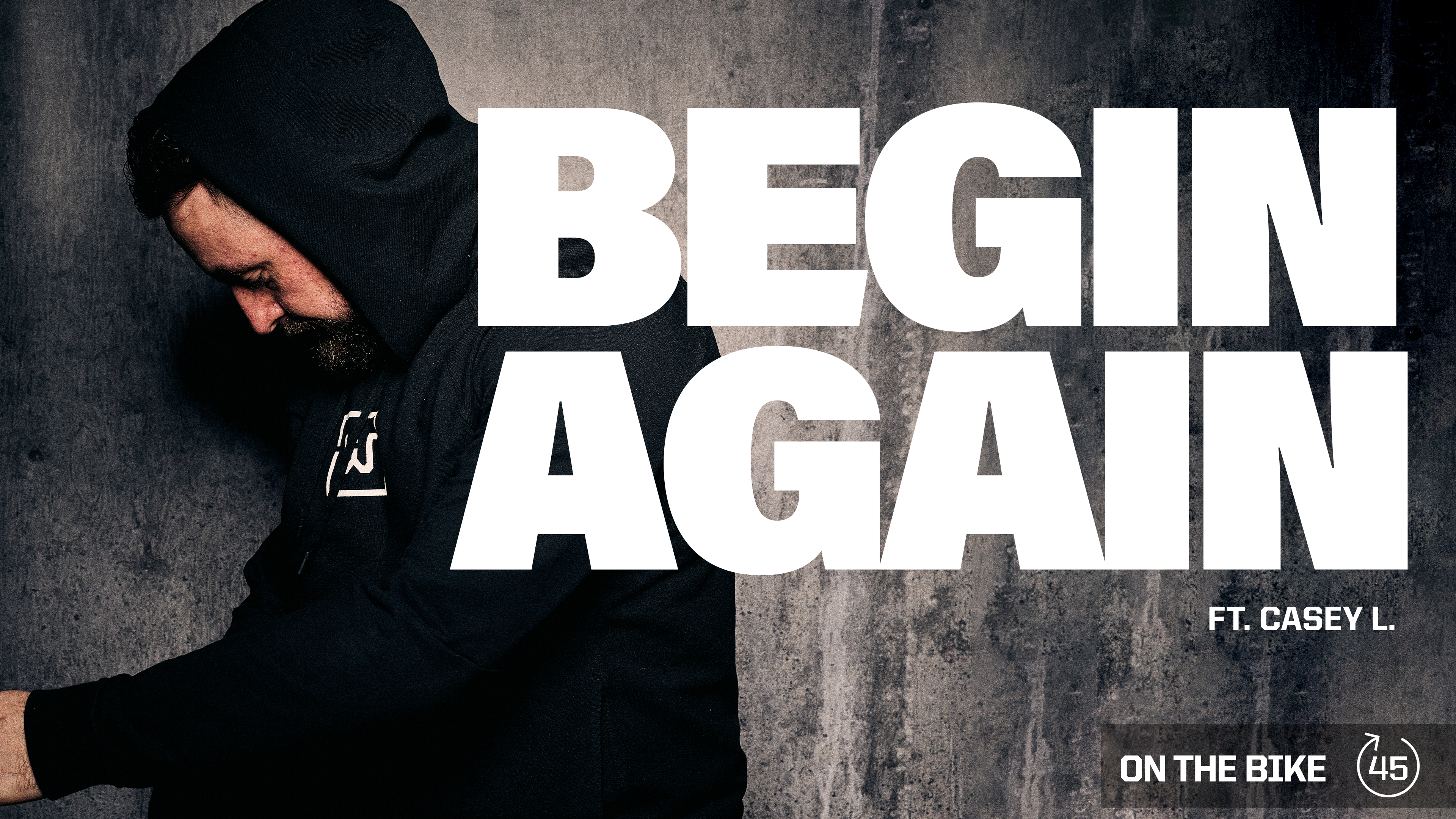 BEGIN AGAIN ft. CASEY L. 
