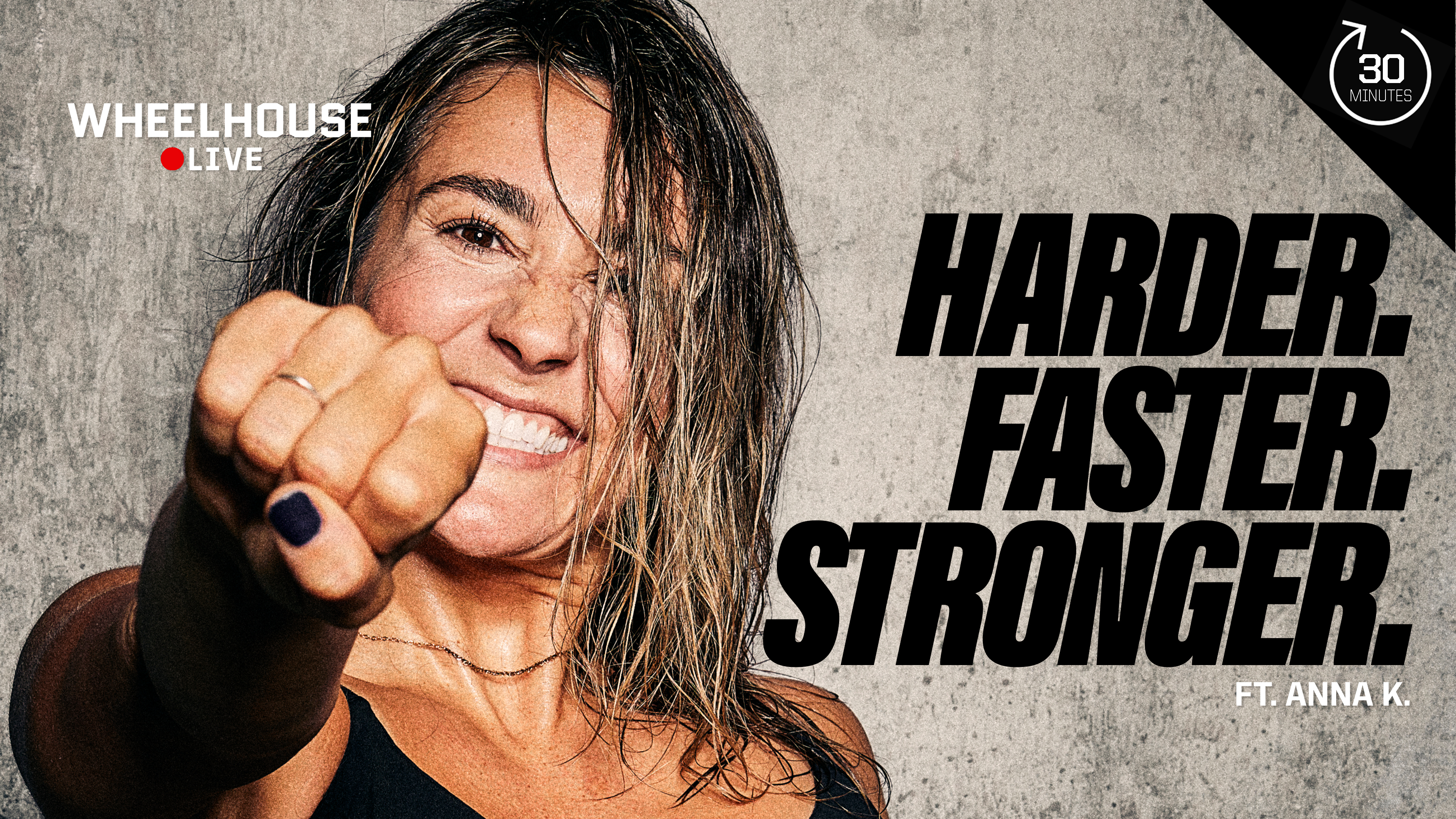 HARDER. FASTER. STRONGER. ft. ANNA K.