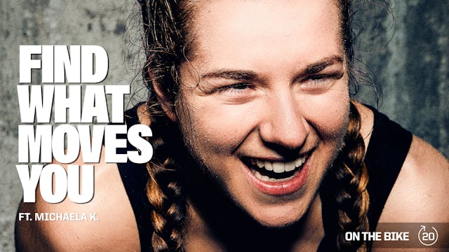 FIND WHAT MOVES YOU ft. MICHAELA K.