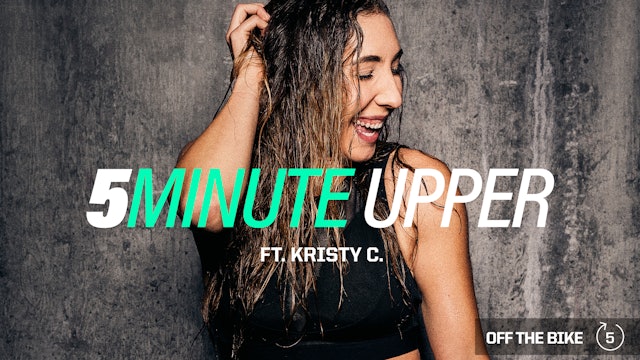 5 MINUTE UPPER ft. KRISTY C. 