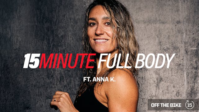 15 MINUTE FULL BODY ft. ANNA K. 