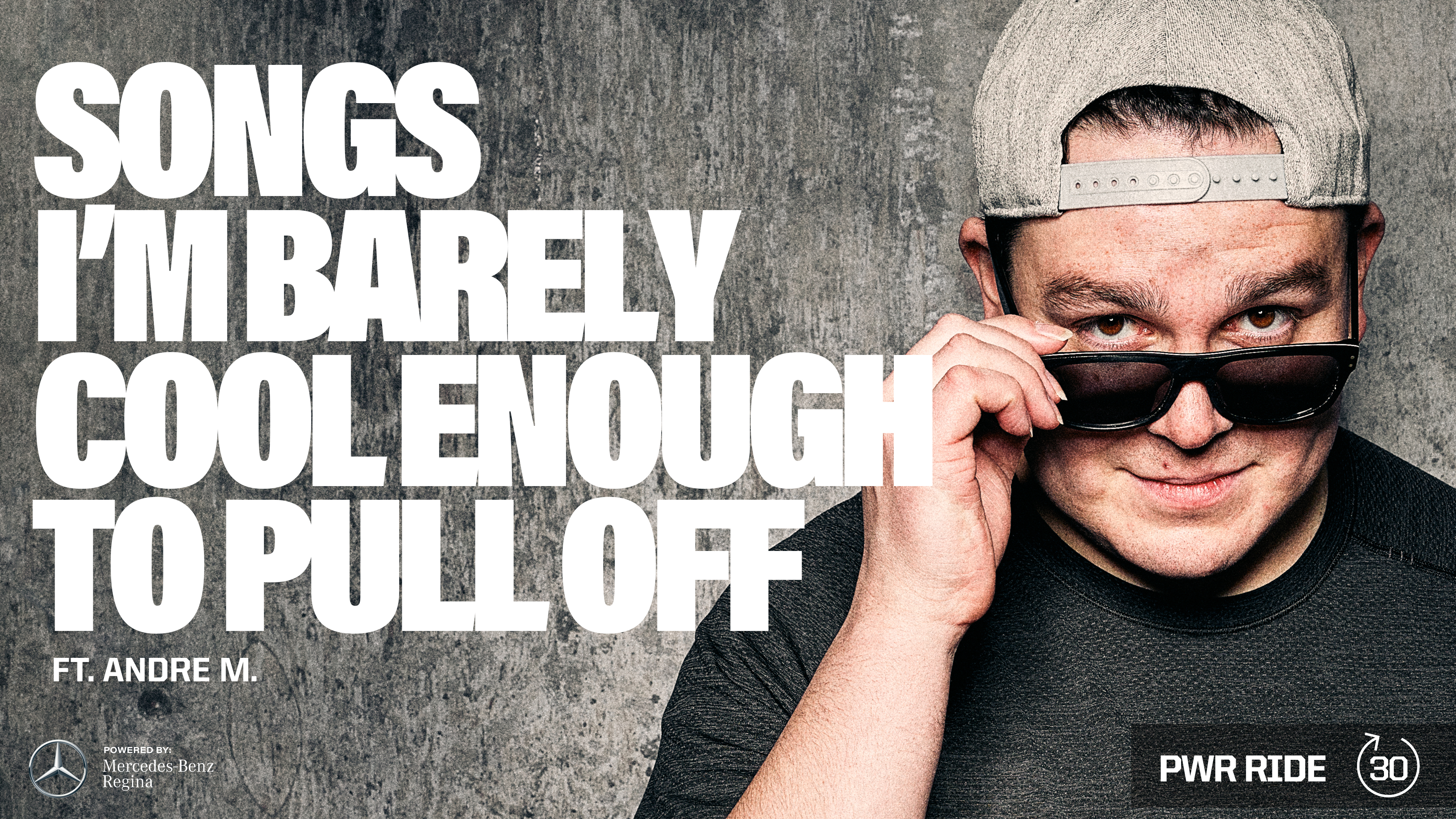 SONGS I'M BARELY COOL ENOUGH TO PULL OFF  ft. ANDRE M. 