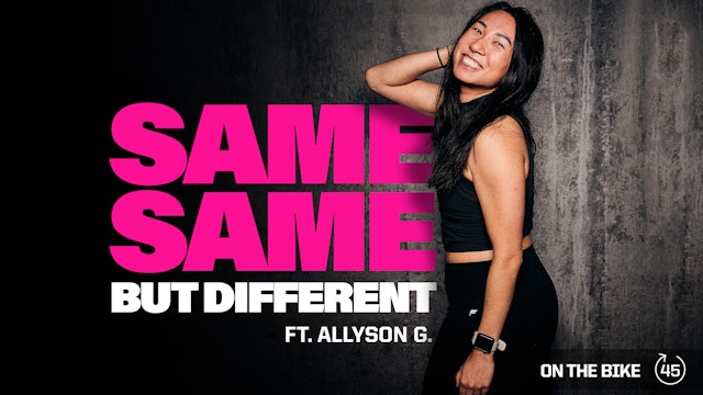 SAME SAME BUT DIFFERENT ft. ALLYSON G.