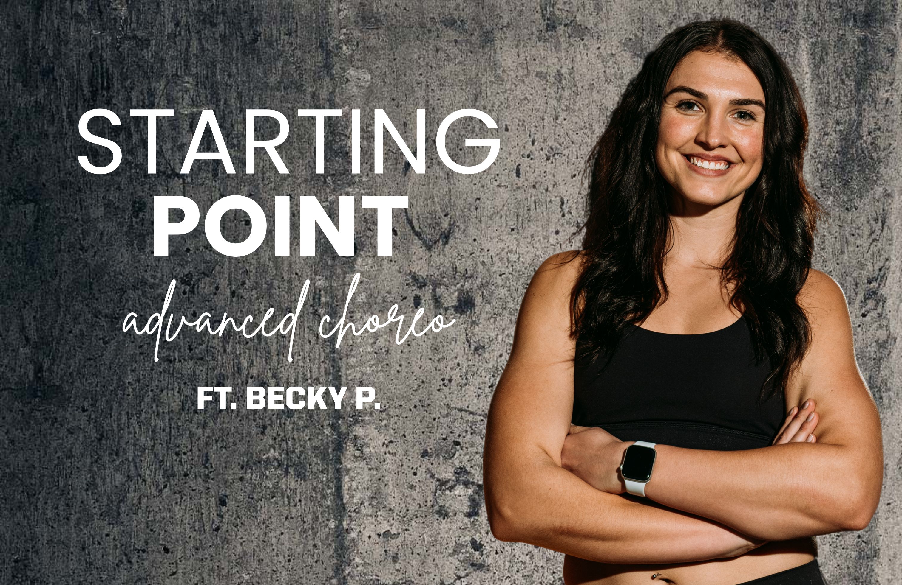STARTING POINT - ADVANCE CHOREO ft. BECKY P