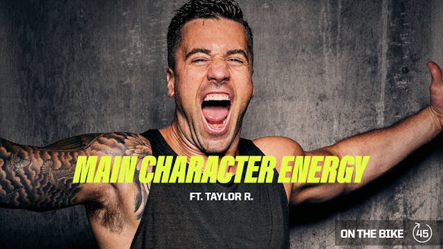 MAIN CHARACTER ENERGY ft. TAYLOR R. 