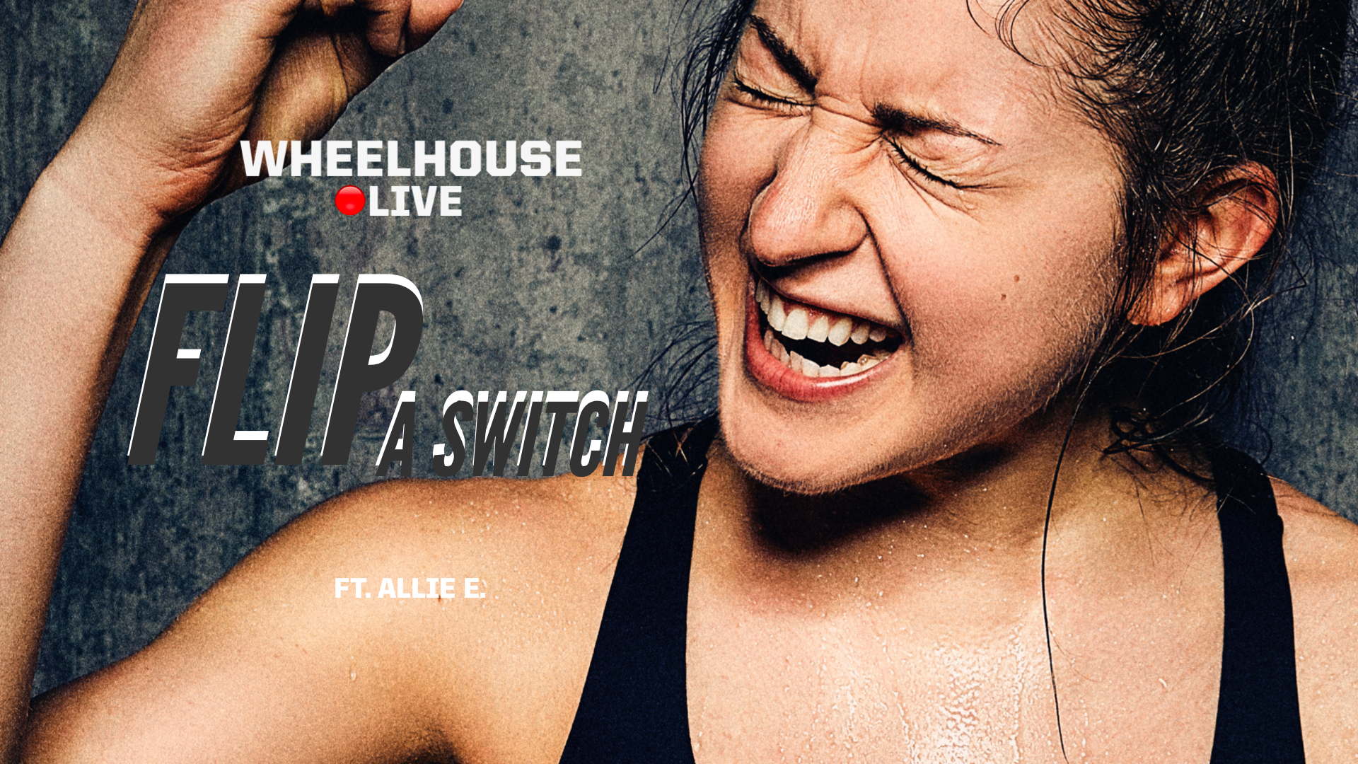 FLIP A SWITCH ft. ALLIE E.