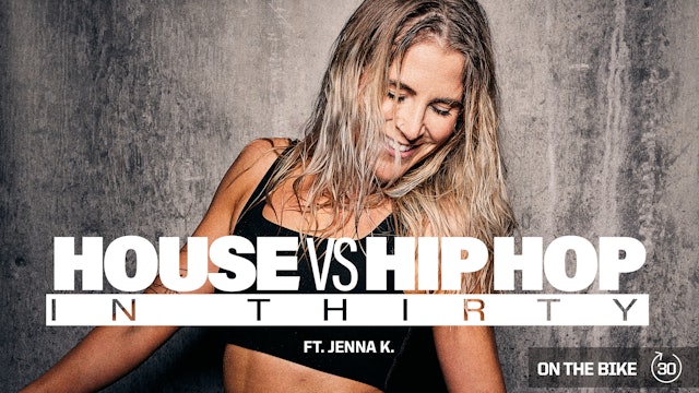 HOUSE vs HIP HOP [IN THIRTY] ft. JENNA K. 
