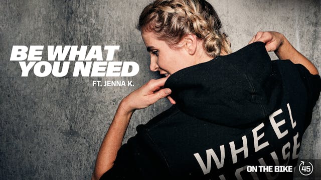 BE WHAT YOU NEED ft. JENNA K. 