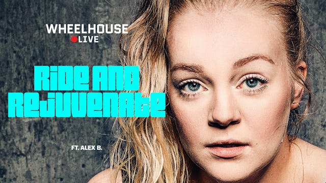 RIDE AND REJUVENATE  ft. ALEX B.