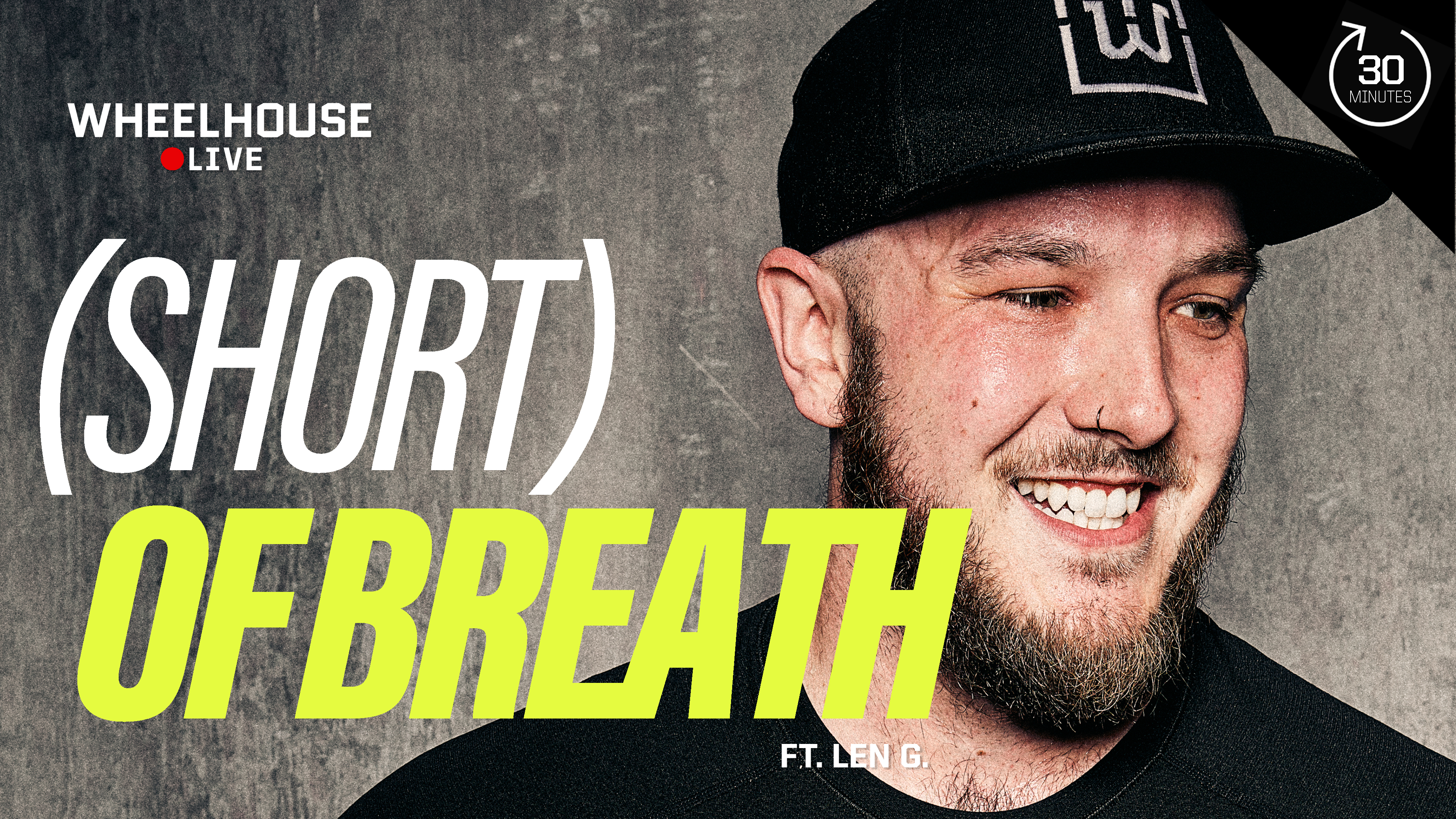 (SHORT) OF BREATH FT: LEN G.