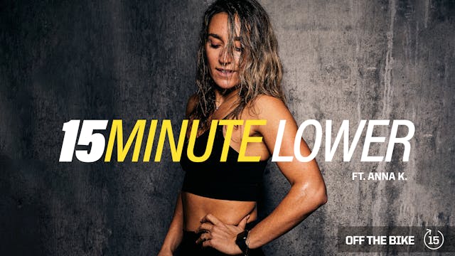 15 MINUTE LOWER ft. ANNA K.