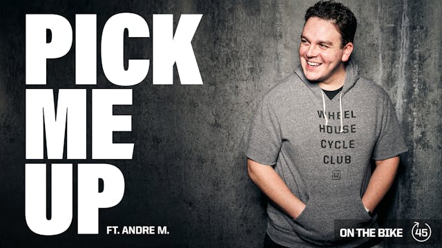 PICK ME UP ft. ANDRE M.