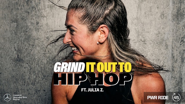 GRIND IT OUT TO HIP HOP ft. JULIA Z. 