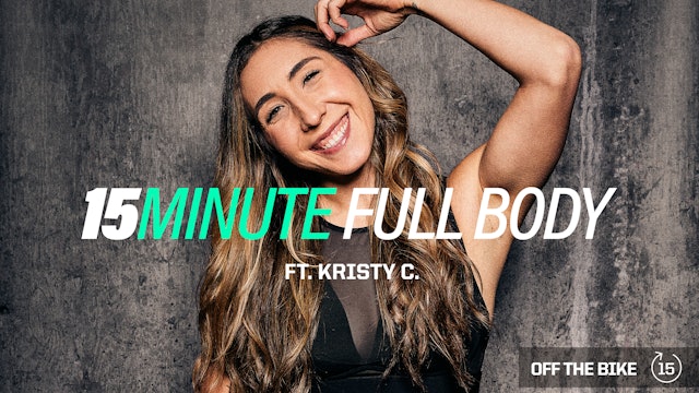 15 MINUTE FULL BODY ft. KRISTY C. 