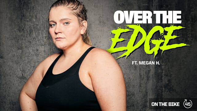 OVER THE EDGE ft. MEGAN H.