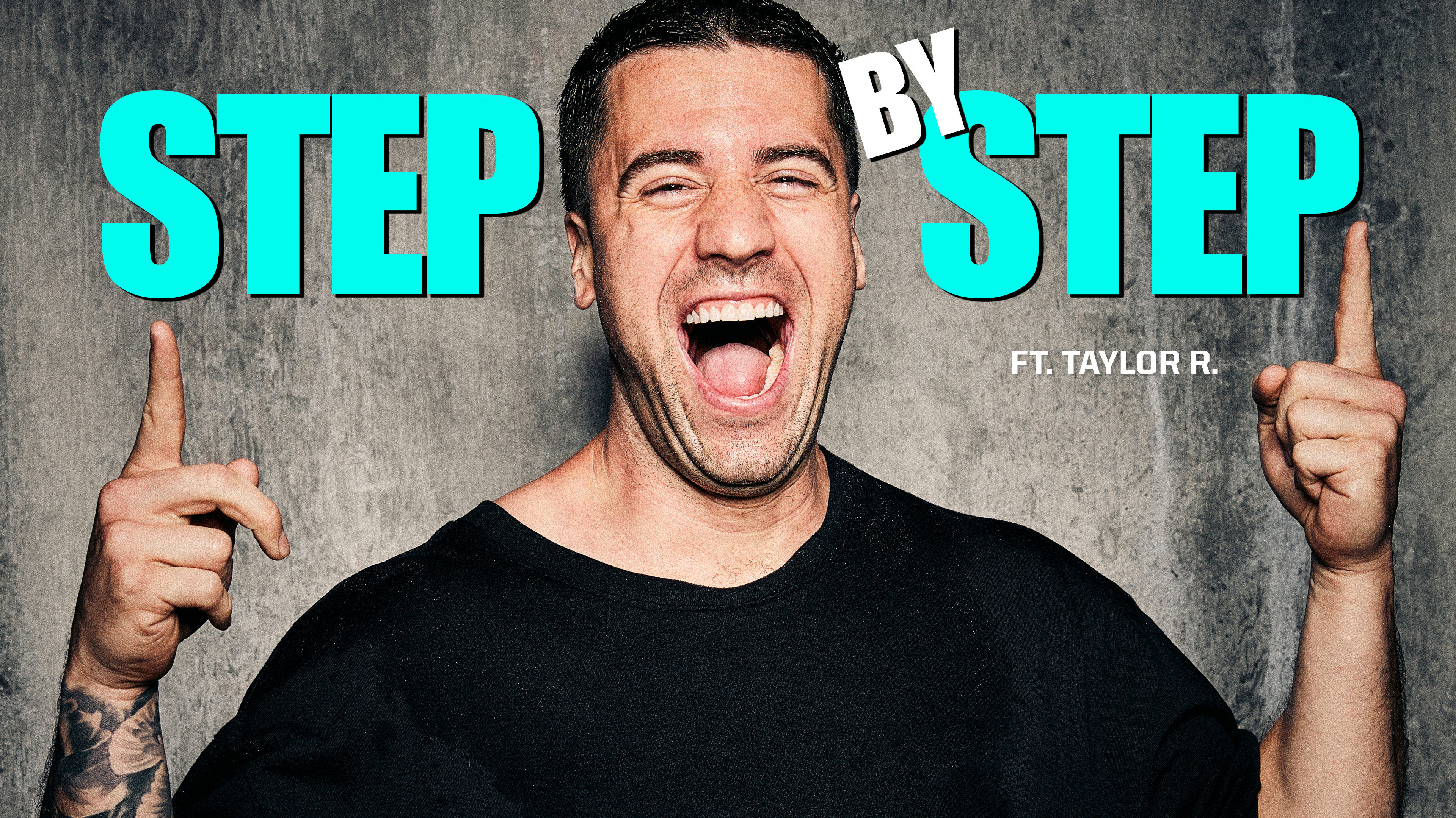 STEP BY STEP ft. TAYLOR R.