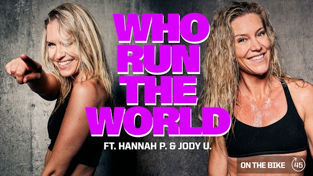WHO RUN THE WORLD ft. HANNAH P. & JODY U. 