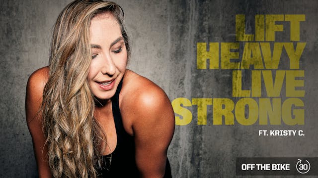 LIFT HEAVY LIVE STRONG ft. KRISTY C.
