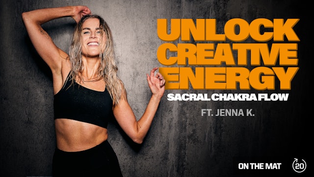 UNLOCK CREATIVE ENERGY [SACRAL CHAKRA FLOW] ft. JENNA K. 