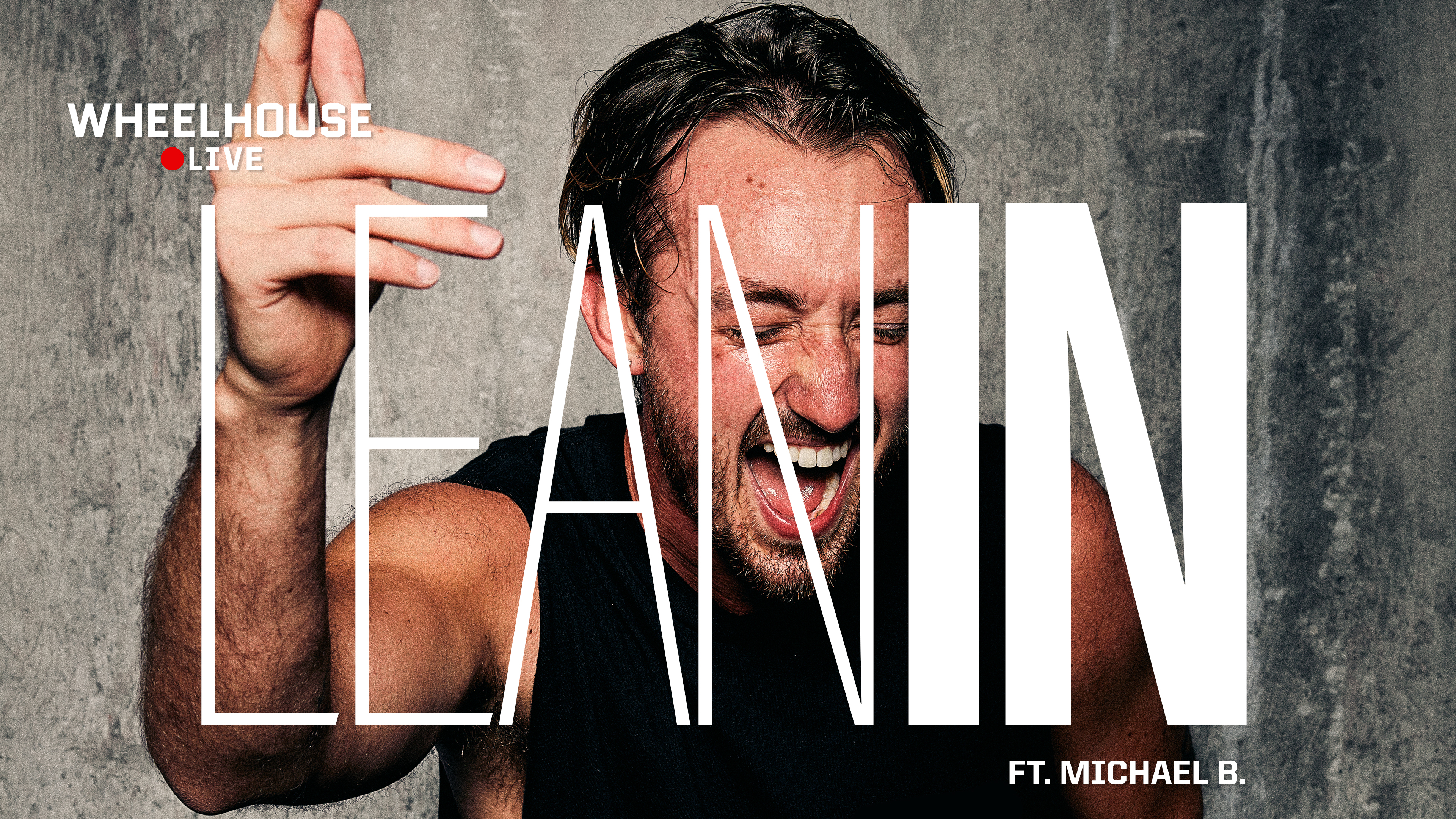 LEAN IN ft. MICHAEL B.