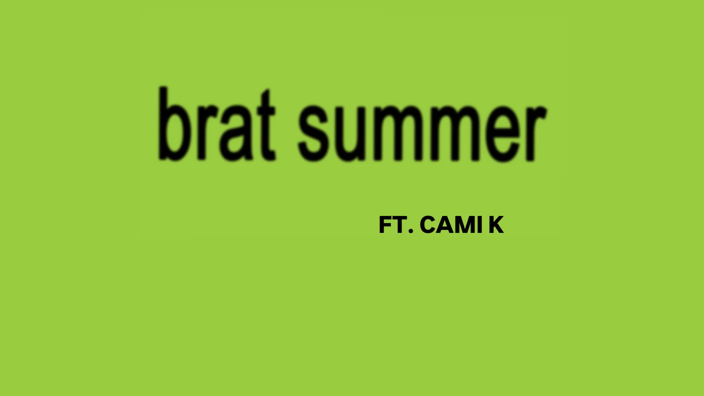 BRAT SUMMER ft CAMI K.