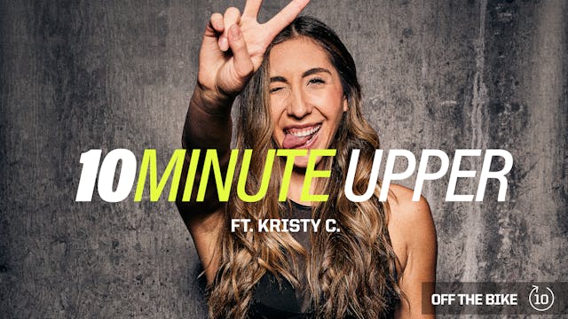 10 MINUTE UPPER ft. KRISTY C.