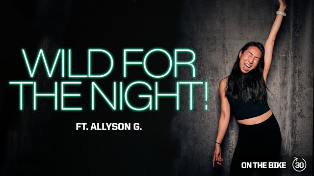 WILD FOR THE NIGHT! ft. ALLYSON G. 