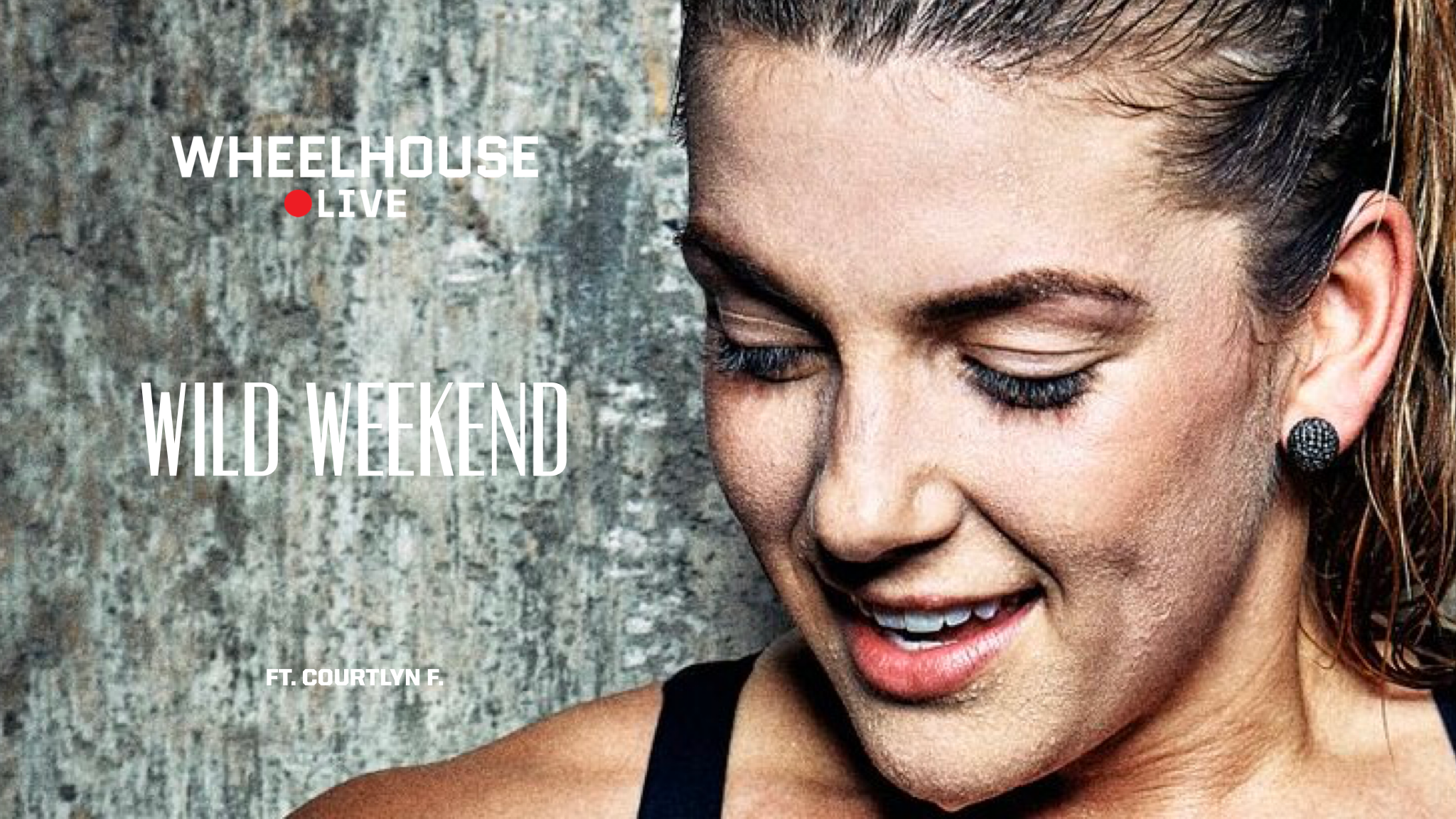 WILD WEEKEND ft. COURTLYN F.