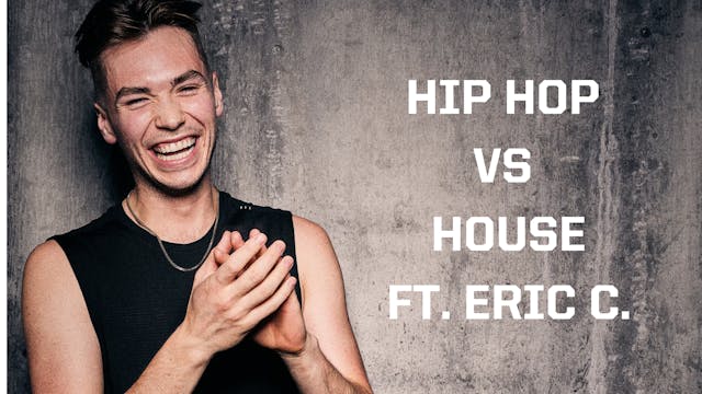 HIP HOP VS HOUSE ft. ERIC C.