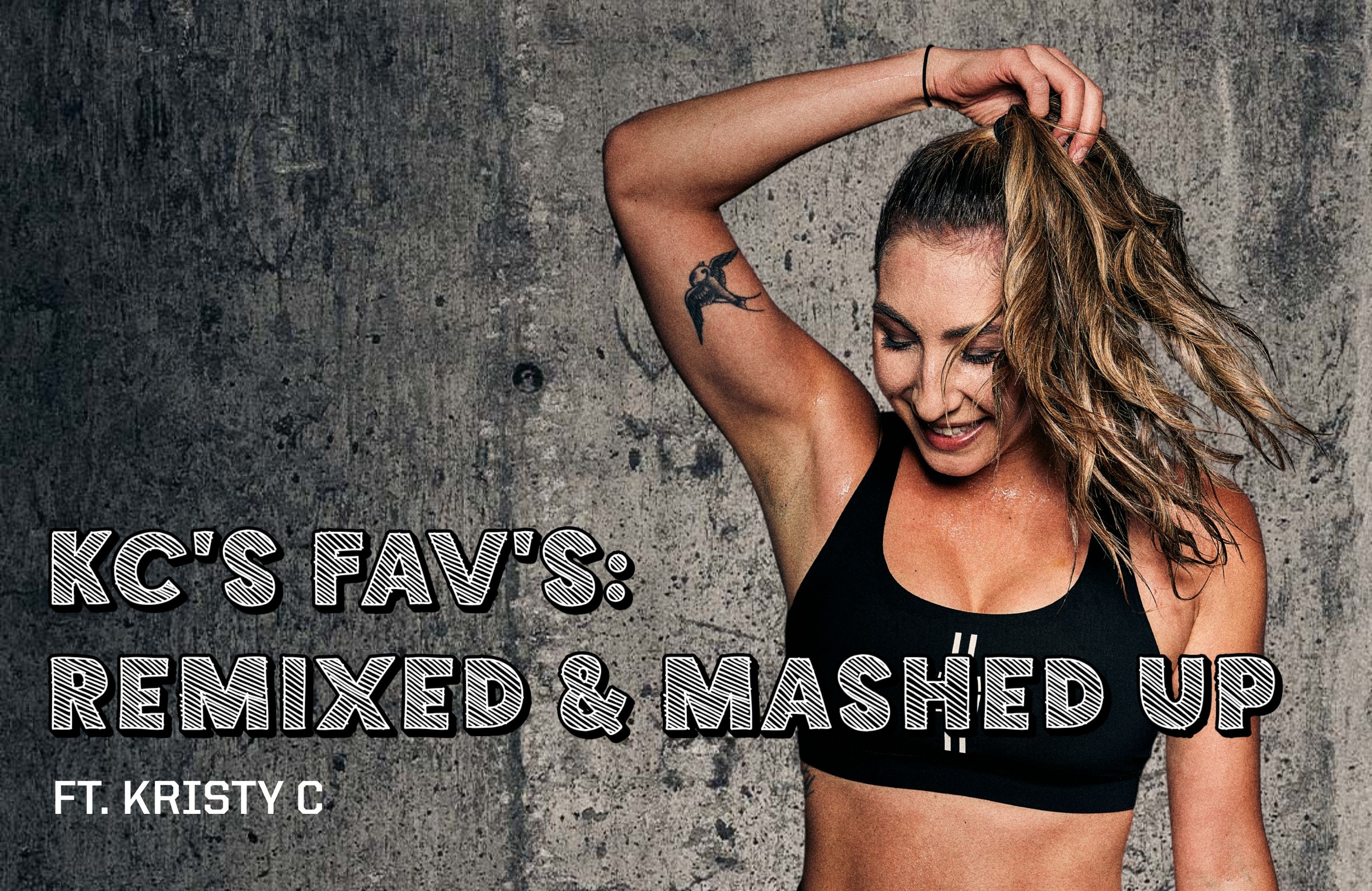 KC'S FAV'S: REMIXED & MASHED UP ft. KRISTY C - 04/08/2025, 22:17:23