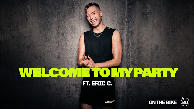 WELCOME TO MY PARTY ft. ERIC C.