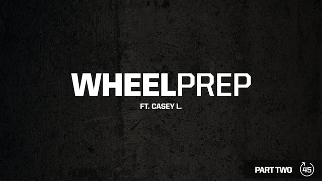 WHEELPREP PT. 2 ft. CASEY L.