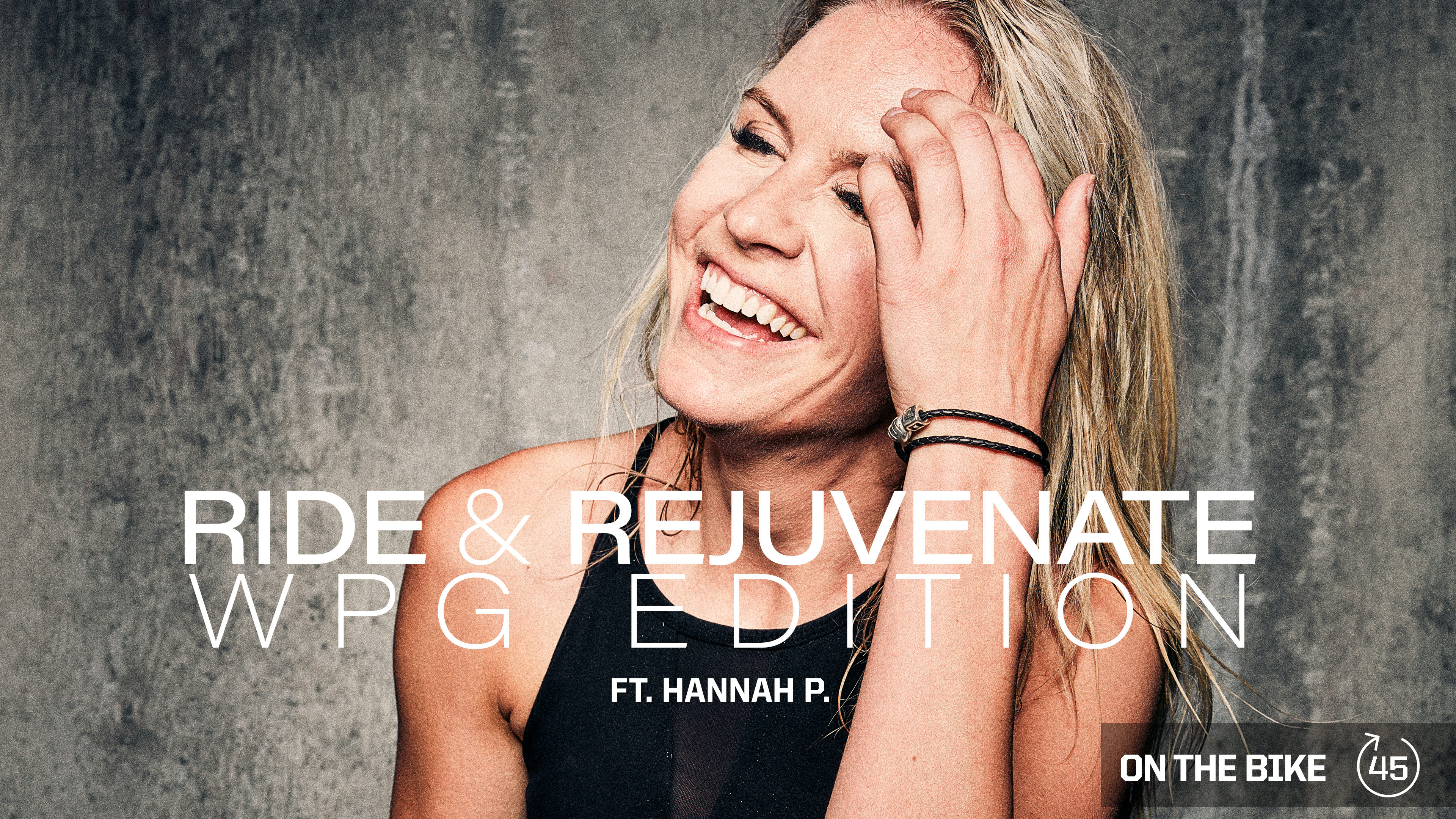 RIDE & REJUVENATE WPG EDITION ft. HANNAH P. 