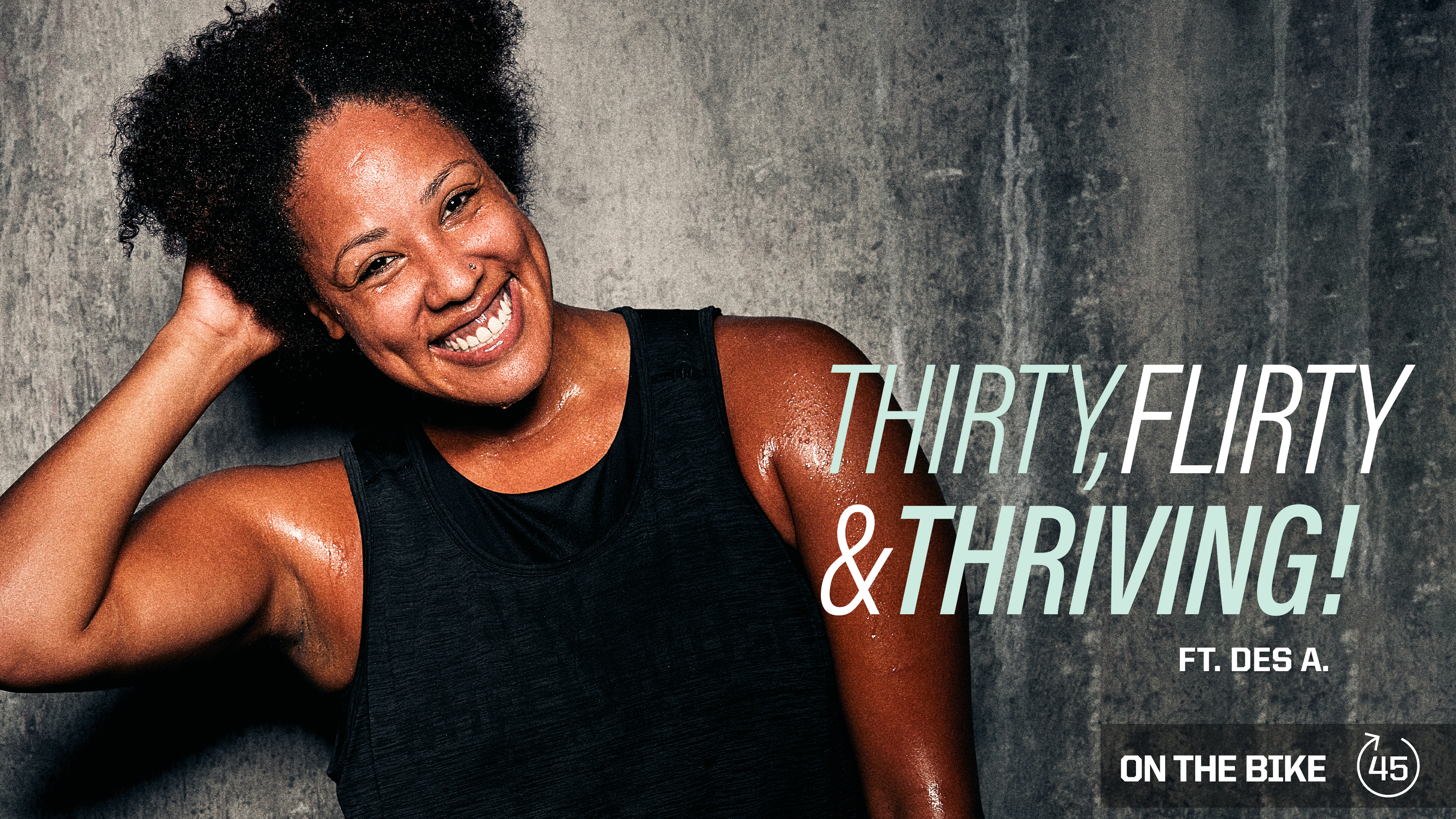 THIRTY, FLIRTY & THRIVING ft. DES A. 
