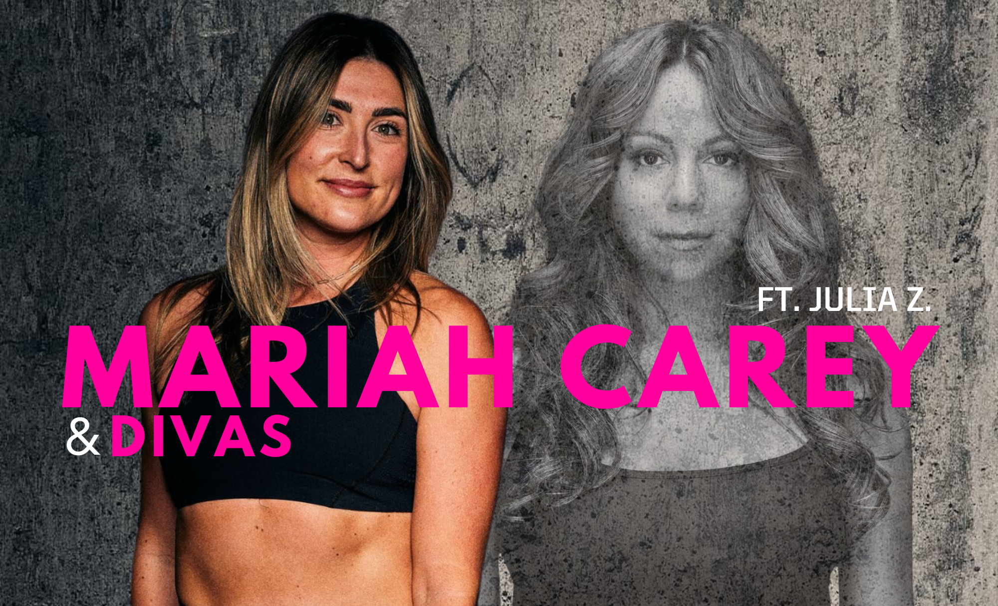 MARIAH CAREY + DIVAS ft. JULIA Z.