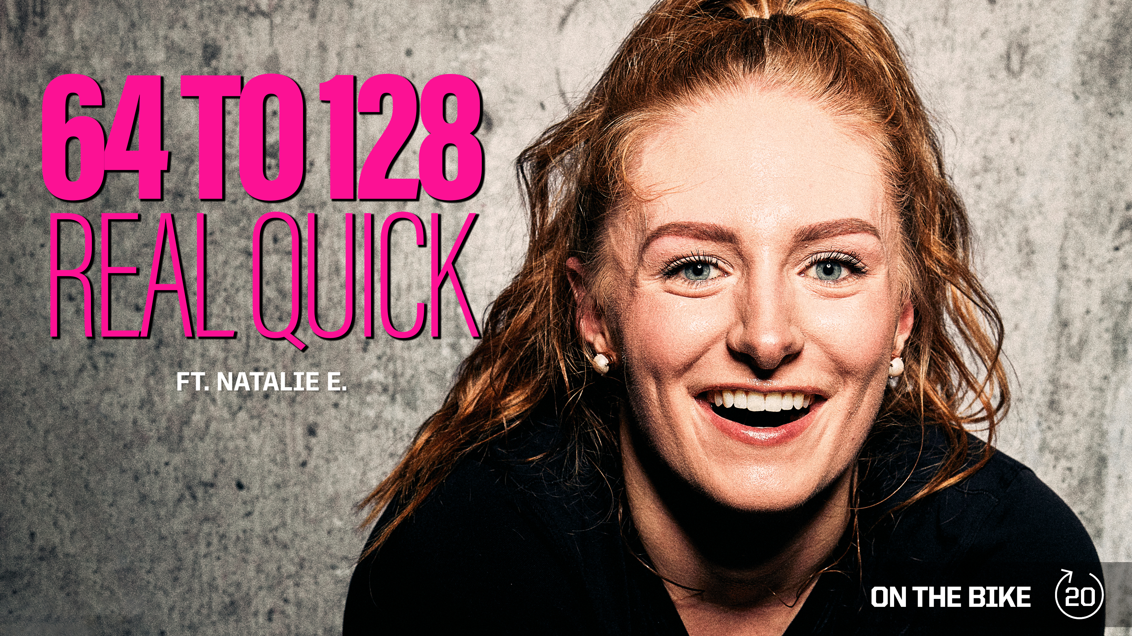 64 TO 128 REAL QUICK ft. NATALIE E.