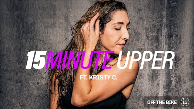 15 MINUTE UPPER ft. KRISTY C.