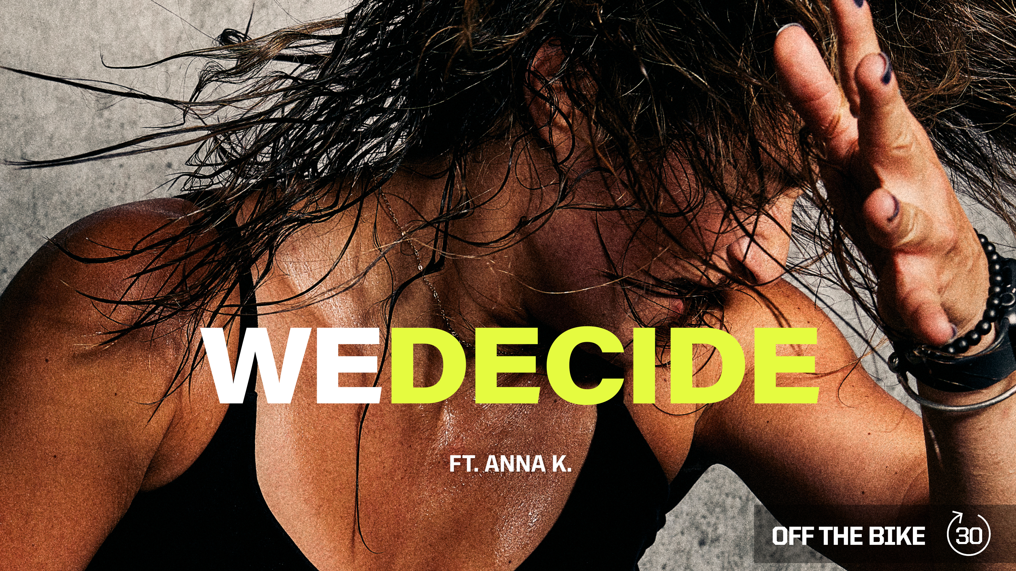 WE DECIDE ft. ANNA K. 