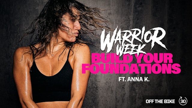 [WARRIOR WEEK] BUILD YOUR FOUNDATIONS ft. ANNA K. 