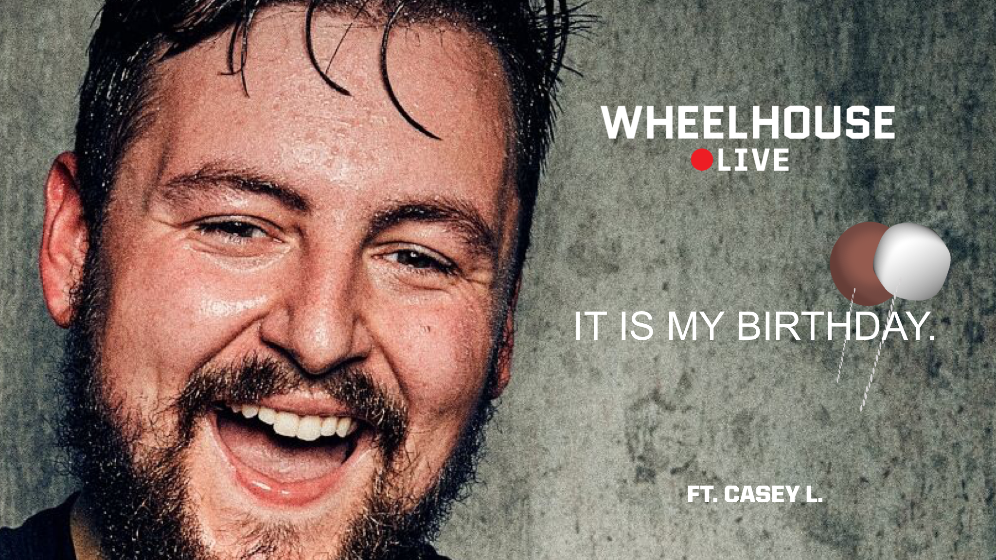 IT IS MY BIRTHDAY ft. CASEY L