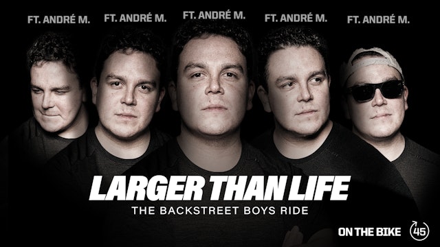 LARGER THAN LIFE [THE BACKSTREET BOYS RIDE] ft. ANDRÉ M. 