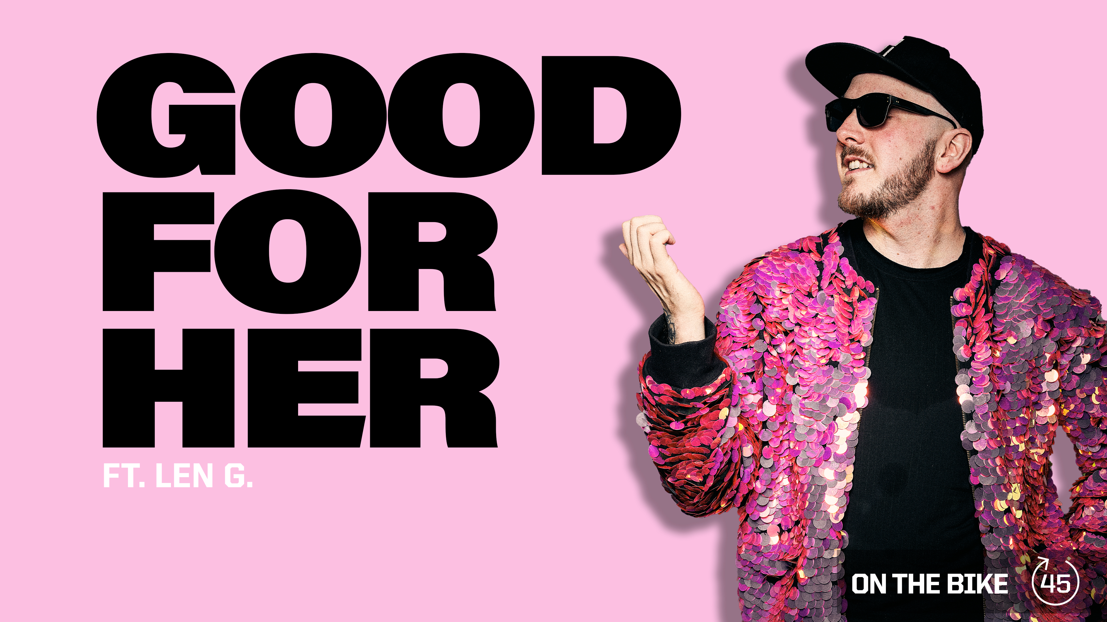 GOOD FOR HER ft. LEN G. 