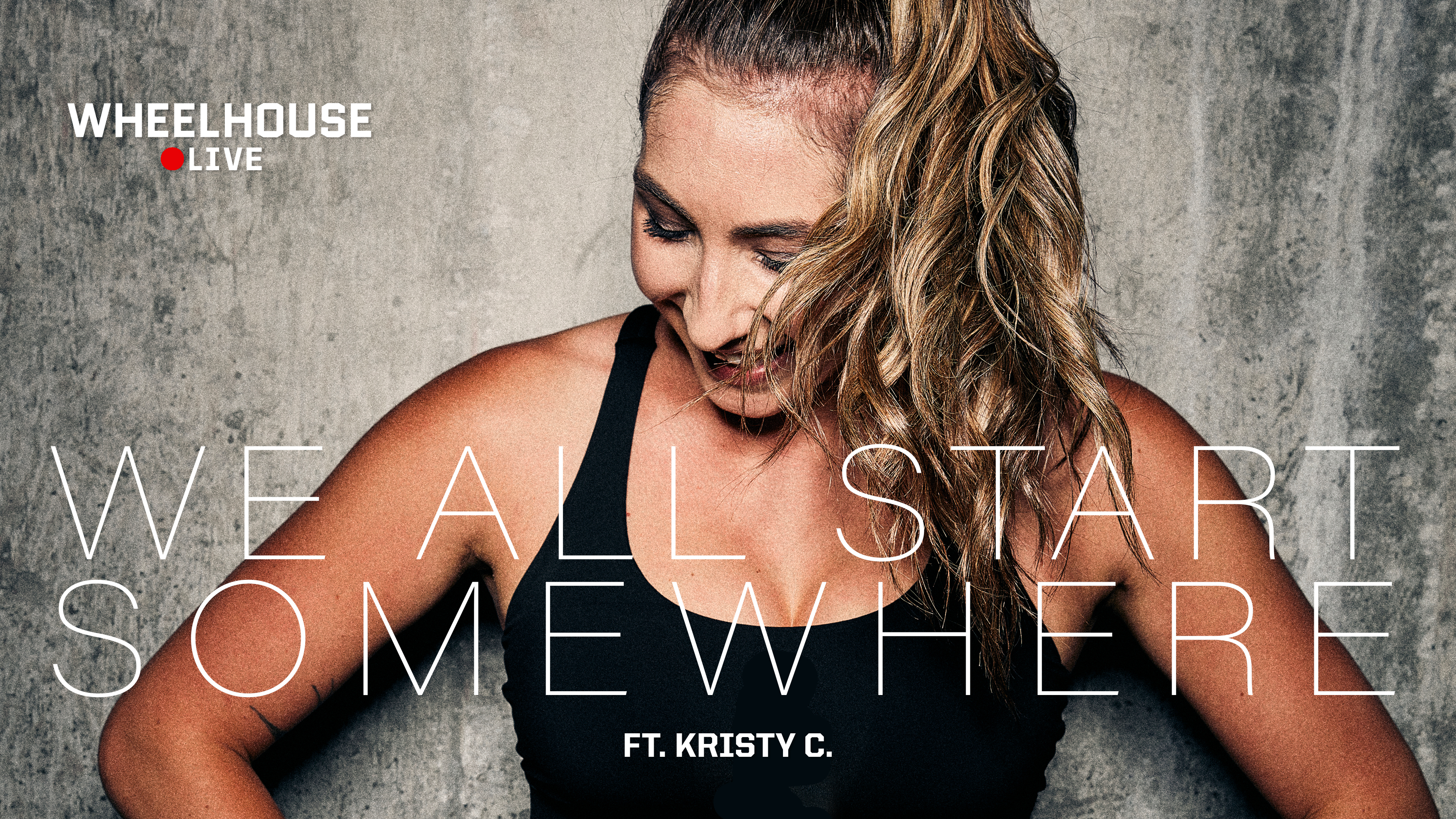 WE ALL START SOMEWHERE ft. KRISTY C.