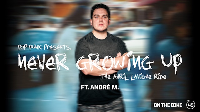 NEVER GROWING UP [THE AVRIL LAVIGNE RIDE] ft. ANDRÉ M. 