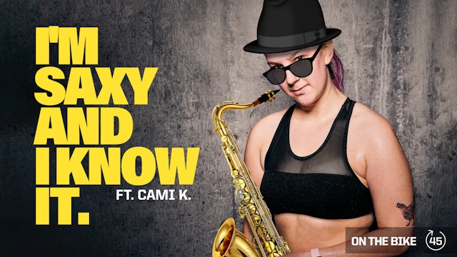 I'M SAXY AND I KNOW IT ft. CAMI K. 