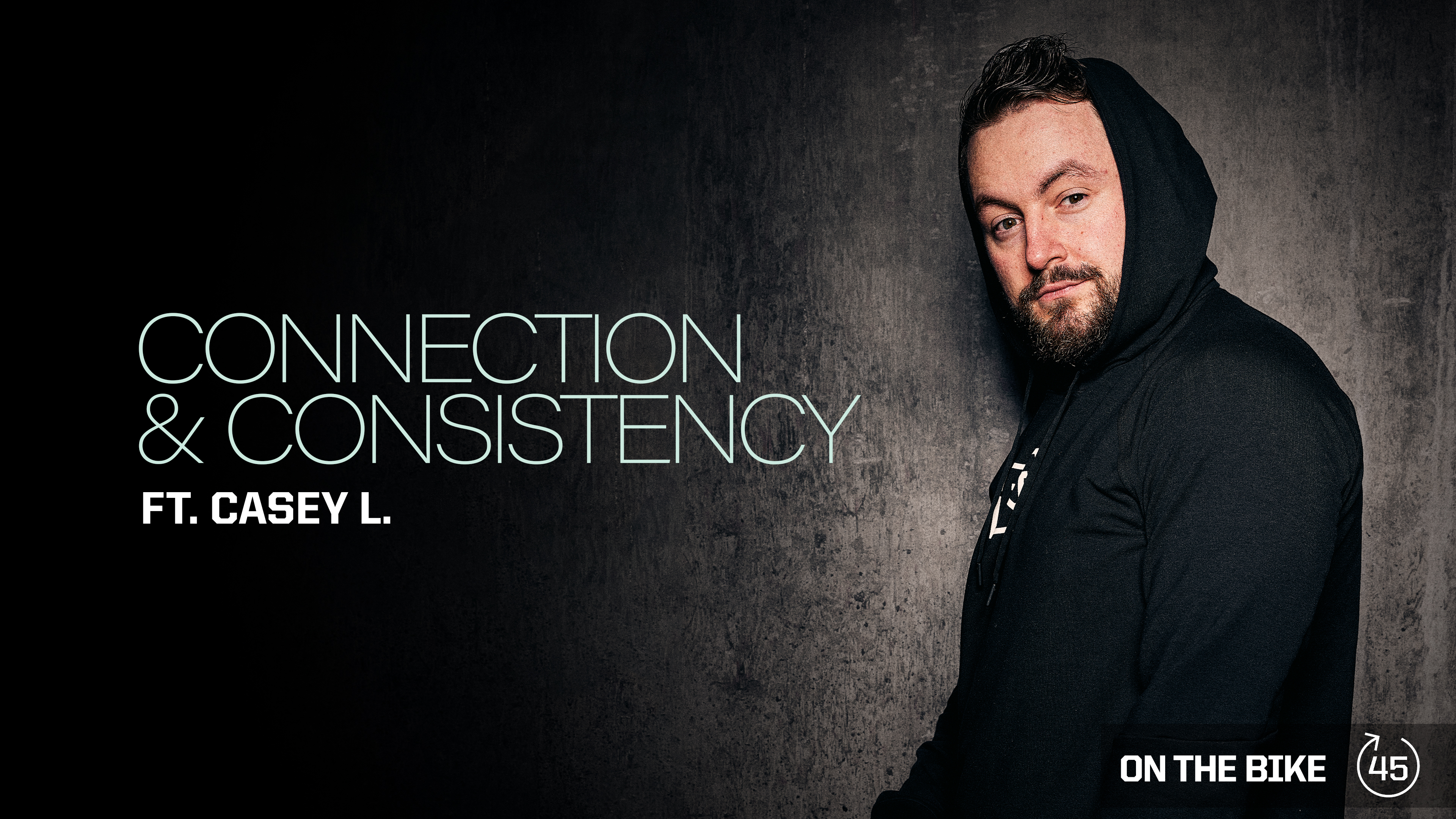 CONNECTION & CONSISTENCY ft. CASEY L. 