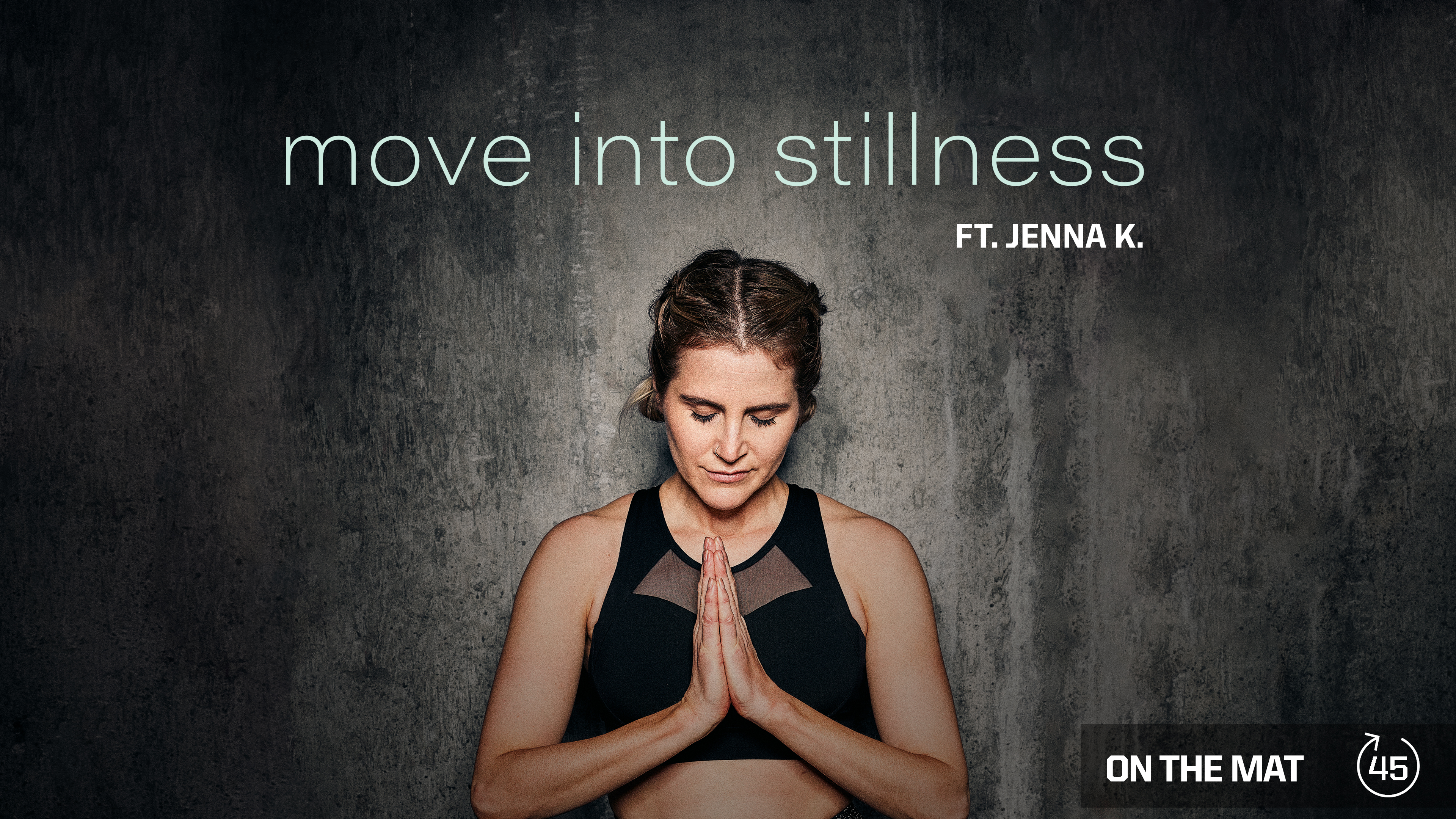 MOVE INTO STILLNESS ft. JENNA K. 