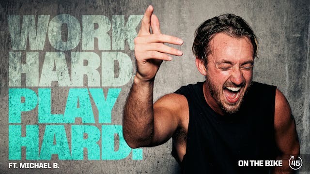 WORK HARD PLAY HARD ft. MICHAEL B.